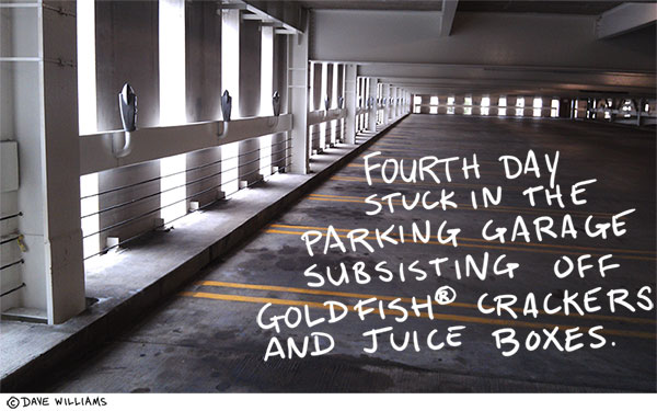 photo of a parking garage with caption: fourth day stuck in a parking garage subsisting off goldfish crackers and juice boxes