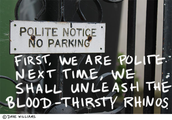 Polite Notice, no parking sign